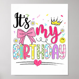 Es ist mein Geburtstag Coquette Schleife Blumen Ge Poster