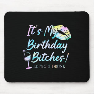 Es ist mein Geburtstag Es Tie Dye Betrunken Party Mousepad