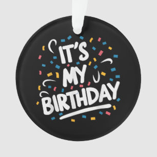 Es ist mein Geburtstag für Jungs Mädchen Kinder Mä Ornament