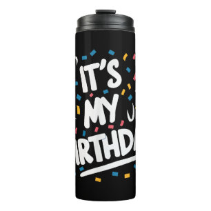 Es ist mein Geburtstag für Jungs Mädchen Kinder Mä Thermosbecher