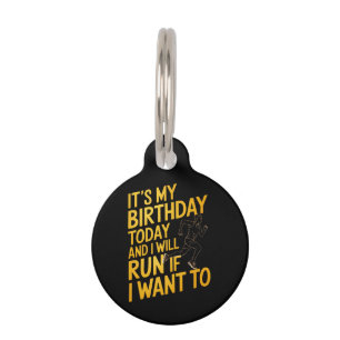 Es ist mein Geburtstag heute und ich laufe, wenn i Haustiermarke
