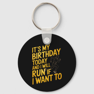 Es ist mein Geburtstag heute und ich laufe, wenn i Schlüsselanhänger