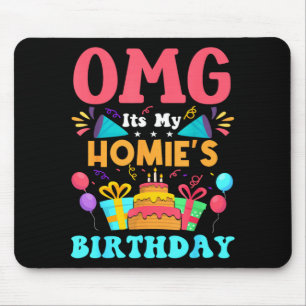 Es ist mein Geburtstag Homie-Geschenk Familie Alle Mousepad