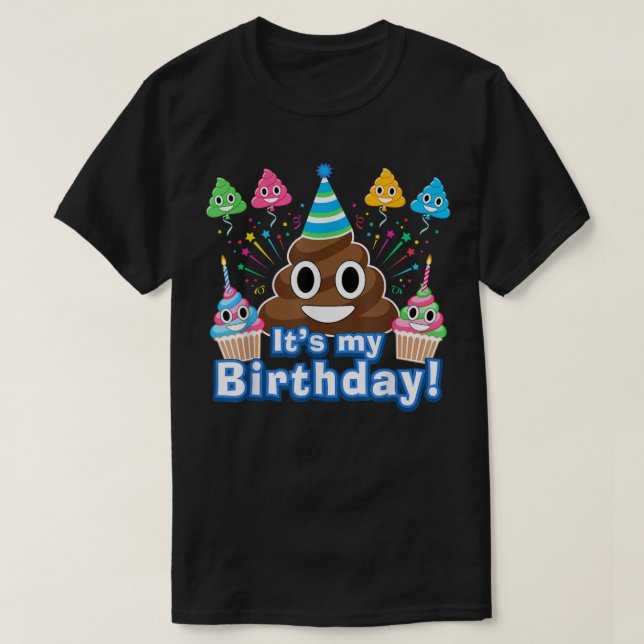 Es ist mein Geburtstag Kack Funny T-Shirt (Design vorne)