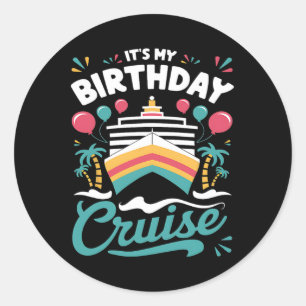 Es ist mein Geburtstag Kreuzfahrt Urlaub Geburtsta Runder Aufkleber