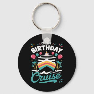 Es ist mein Geburtstag Kreuzfahrt Urlaub Geburtsta Schlüsselanhänger