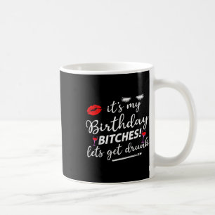 Es ist mein Geburtstag, lasst uns betrinken  Kaffeetasse