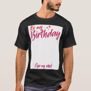 ES IST MEIN GEBURTSTAG MEIN SHIRT ZU UNTERZEICHNEN