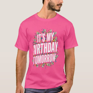 Es ist mein Geburtstag Morgen Familienfest Party T-Shirt
