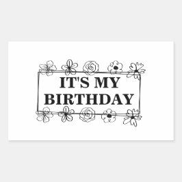 Es ist mein Geburtstag Rechteckiger Aufkleber