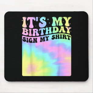 Es ist mein Geburtstag Schild Mein Shirt Cute Groo Mousepad