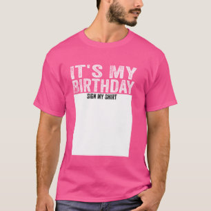 Es ist mein Geburtstag Schild Mein T-Shirt Lustige