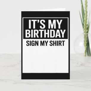 Es ist mein Geburtstag Schild Mein T-Shirt Lustige Karte