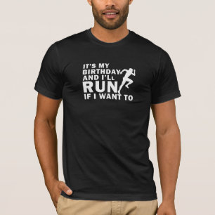 Es ist mein Geburtstag und ich laufe, wenn ich in T-Shirt