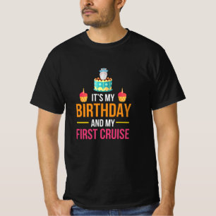 Es ist mein Geburtstag und meine erste Kreuzfahrt T-Shirt