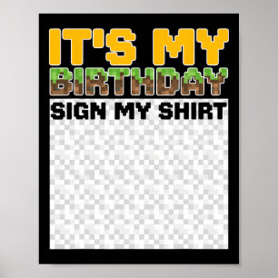 Es ist mein Geburtstag, unterschreibe mein Shirt P Poster
