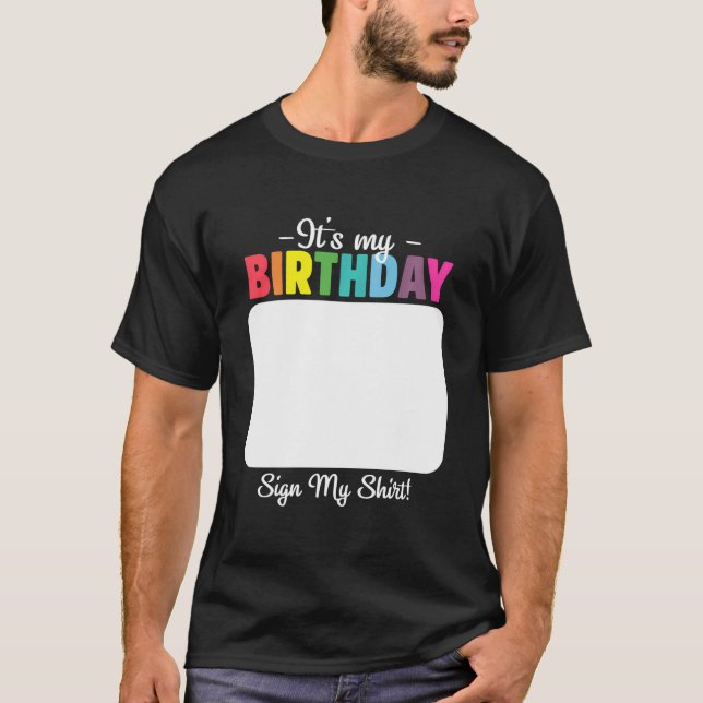 Es ist mein Geburtstag Unterschreiben mein Shirt f (Vorderseite)