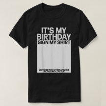 Es ist mein Geburtstag Unterschreiben mein Shirt T