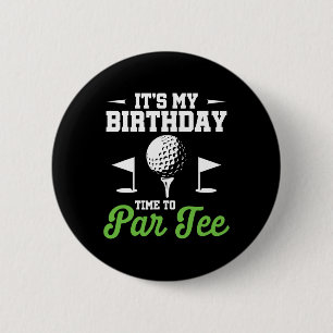 Es ist mein Geburtstag Zeit für Par Tee Golfer Gol Button