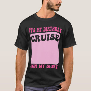 Es ist mein Geburtstags-Kreuzfahrts-Schild Mein T- T-Shirt