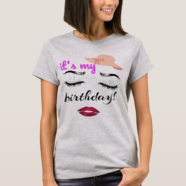 Es ist mein Geburtstagsgeschenk T-Shirt (Vorderseite)