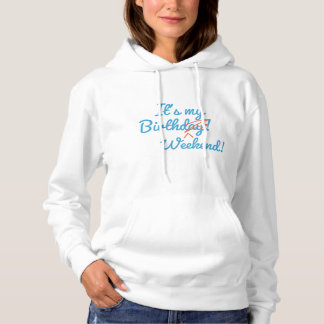 Es ist mein Geburtswochenende Hoodie