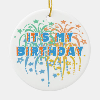 Es ist mein Glück zum Geburtstag Unisex Feuerwerk Keramik Ornament