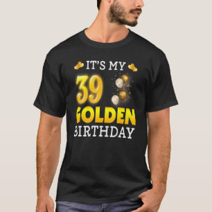 Es ist mein goldener Geburtstag 39. Geburtstag für T-Shirt