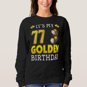 Es ist mein goldener Geburtstag, 77. Geburtstag fü Sweatshirt