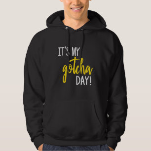 Es ist mein Gotcha Day Adoption Foster Kid Adoptie Hoodie