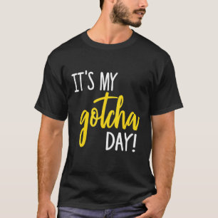 Es ist mein Gotcha Day Adoption Foster Kid Adoptie T-Shirt