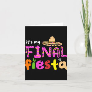 Es ist mein letztes Fiesta Mexico Junggeselinnen-A Karte