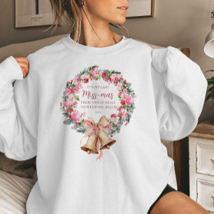 Es ist mein letztes Miss-mas Braut-Weihnachtspul Sweatshirt