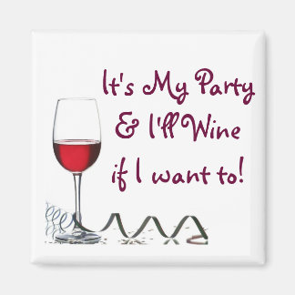 Es ist mein Party und ich weine, wenn ich woll! Magnet