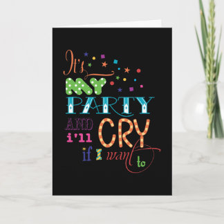 Es ist mein Party und ich weine, wenn ich zu Einla Einladung