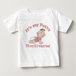 Es ist mein Potty und ich weine, wenn ich zu Mädch Baby T-shirt
