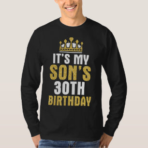 Es ist mein Sohn, der 30. Geburtstag, 30 Jahre alt T-Shirt