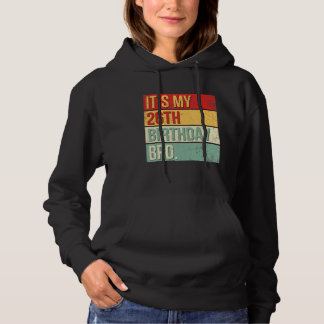 Es ist meine 26. Geburtstagsbro 26-jährige Königin Hoodie
