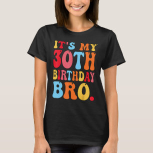 Es ist meine 30. Geburtstagsbro, 30 Jahre alte Jun T-Shirt