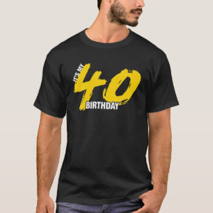 Es ist meine 40. Geburtstagsfeier zum Grafikdesign T-Shirt