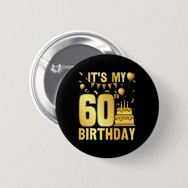 Es ist meine 60. Party Button (Vorne & Hinten)