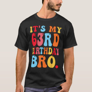 Es ist meine 63. Geburtstagsbro 63 Jahre alte Männ T-Shirt
