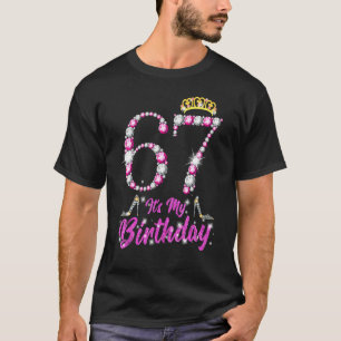 Es ist meine 67. Geburtstagskkönigin Tiara Schuhe T-Shirt