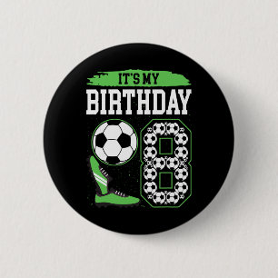 Es ist meine 8. Fußball-Geburtstagsfeier 8. Geburt Button