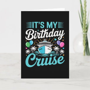 Es ist meine Geburtstags-Kreuzfahrt - Geburtstag K Karte