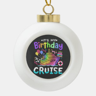 Es ist meine Geburtstags-Kreuzfahrt-Tie-Dye-Urlaub Keramik Kugel-Ornament