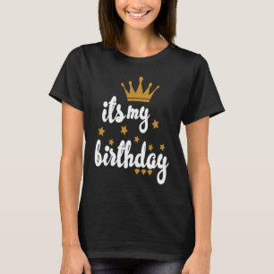 Es ist meine Geburtstagskrone für weibliche Mädche T-Shirt