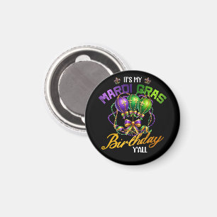 Es ist meine Mardi Gras Geburtstag Y'all-Feier Magnet