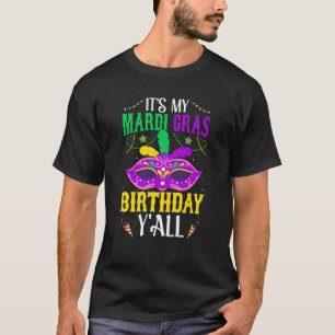 Es ist meine Mardy Gras Birthday Y'all Celebration T-Shirt