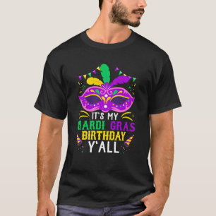 Es ist meine Mardy Gras Birthday Y'all Celebration T-Shirt